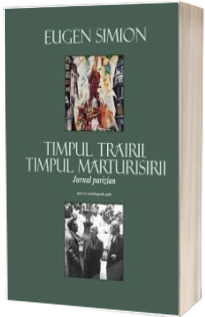 Timpul trairii. Timpul marturisirii