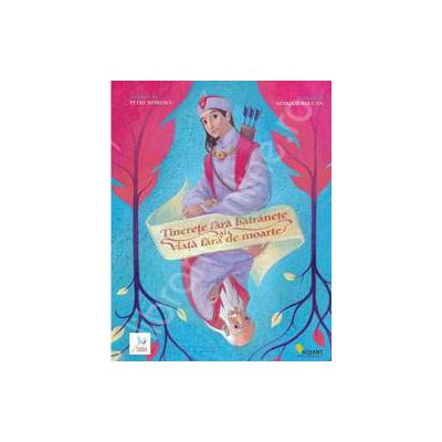 Tinerete fara batranete si viata fara de moarte (Carte ilustrata)