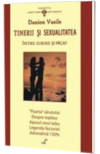 Tinerii si sexualitatea - intre iubire si pacat