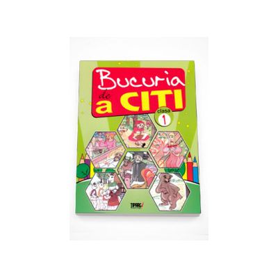 Bucuria de a citi. Lectura pentru clasa I