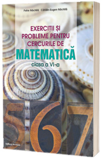 Exercitii si probleme pentru cercurile de matematica, clasa a VI-a