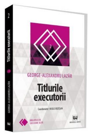 Titlurile executorii - George-Alexandru Lazar