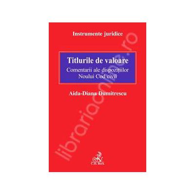 Titlurile de valoare. Comentarii ale dispozitiilor Noului Cod civil