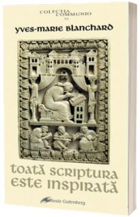 Toata Scriptura este inspirata