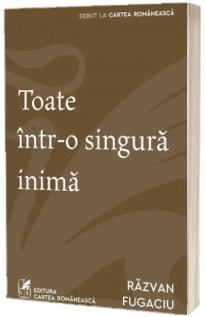 Toate intr-o singura inima