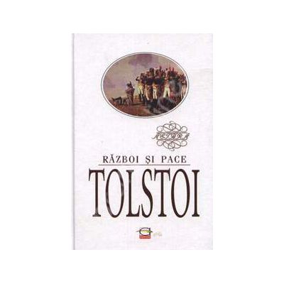 TOLSTOI. RAZBOI SI PACE