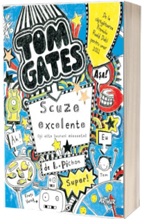 Tom Gates, volumul 2. Scuze excelente (si alte lucruri minunate)