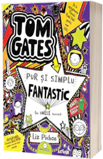 Tom Gates, volumul 5. Tom Gates este pur si simplu fantastic (la unele lucruri)