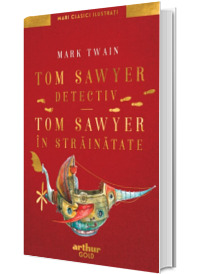 Tom Sawyer detectiv. Tom Sawyer in strainatate
