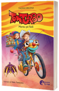 Tom Turbo. Volumul 2. Mereu pe faza
