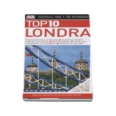 Top 10. Londra - Ghiduri turistice vizuale (Editie revizuita si actualizata)