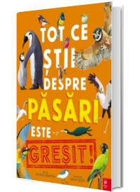 Tot ce stii despre pasari este GRESIT!