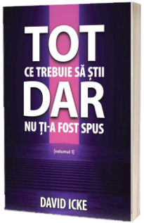 Tot ce trebuie sa stii, dar nu ti-a fost spus