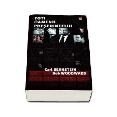 Toti oamenii presedintelui - Bob Woodward