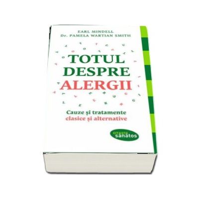 Totul despre alergii - Cauze si tratamente clasice si alternative (Citeste sanatos)