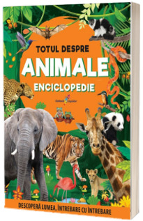 Totul despre animale - enciclopedie