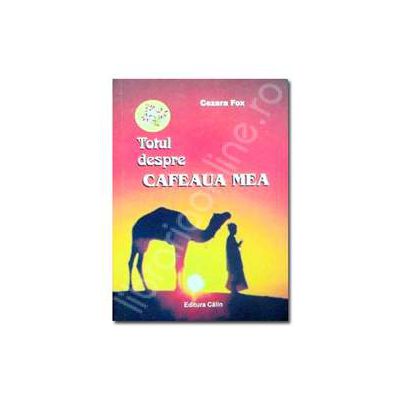 Totul despre cafeau mea