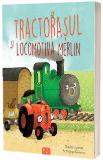 Tractorasul si locomotiva Merlin