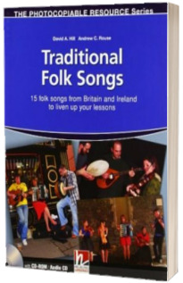Traditional Folk Songs 15 Folk Songs from Britain and Ireland to Liven Up Your Lesson with Audio CD/CD ROM