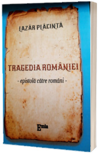 Tragedia Romaniei - epistolca catre romani