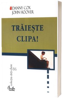 Traieste clipa!