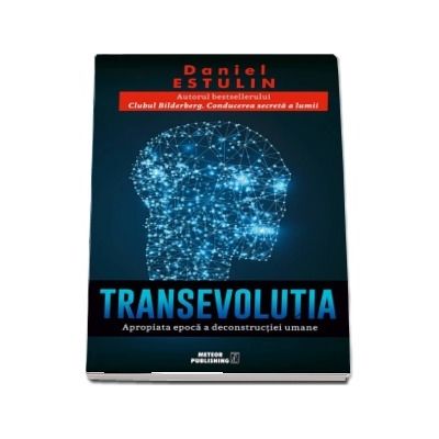 TransEvolutia. Apropiata era a deconstructiei umane - Daniel Estulin