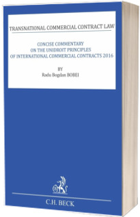 Transnational Commercial Contract Law. Concise Commentary On The UNIDROIT Principles Of International Commercial Contracts 2016