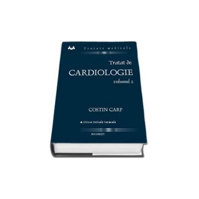 Tratat de cardiologie - Volumul. 2 - Costin Carp