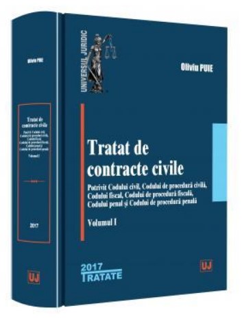 Tratat de contracte civile. Potrivit Codului civil, Codului de procedura civila, Codului fiscal, Codului de procedura fiscala, Codului penal si Codului de procedura penala - Volumul I