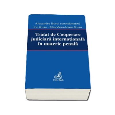 Tratat de Cooperare judiciara internationala in materie penala - Alexandru Boroi