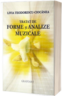 Tratat de forme si analize muzicale, editie revizuita