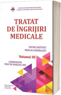 Tratat de ingrijiri medicale pentru asistentii medicali generalisti, volumul III