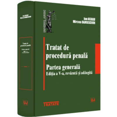 Tratat de procedura penala. Partea generala. Editia a V-a, revazuta si adaugita