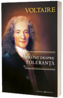 Tratat despre toleranta - Voltaire