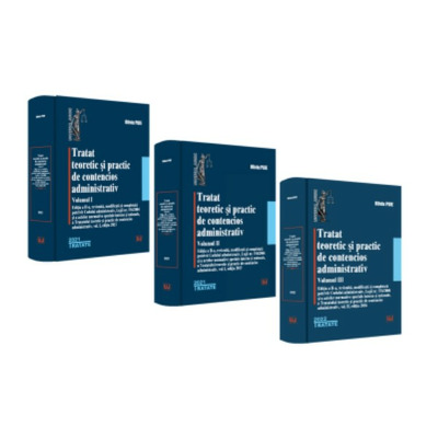 Tratat teoretic si practic de contencios administrativ, vol 1,2 si 3