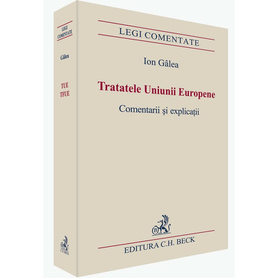 Tratatele Uniunii Europene. Comentarii si explicatii