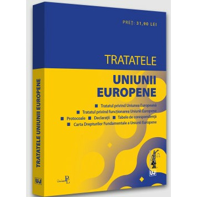 Tratatele Uniunii Europene: editia a 3-a, revizuita