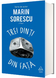 Trei dinti din fata - Marin Sorescu (Serie de autor)