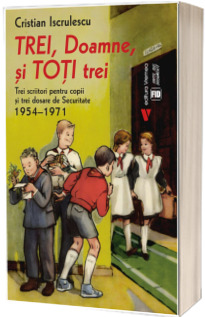 Trei, Doamne, si toti trei