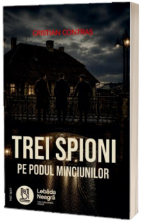 Trei spioni pe Podul Minciunilor