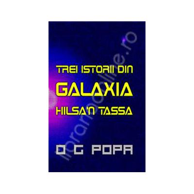 Trei istorii din galaxia Hilsan Tasa