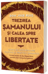 Trezirea samanului si calea spre libertate