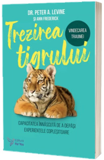 Trezirea tigrului. Vindecarea traumei