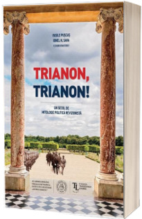 Trianon, Trianon! Un secol de mitologie politica revizionista