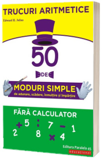 Trucuri aritmetice: 50 de moduri simple de adunare, scadere, inmultire si impartire fara calculator