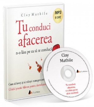 Tu conduci afacerea, n-o lasa pe ea sa te conduca. Audiobook