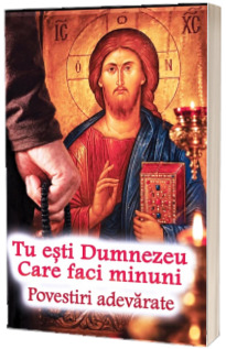 Tu esti Dumnezeu care faci minuni