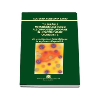 Tulburarile metabolismului osos si ale compozitiei corporale in hepatitele virale cronice B si C