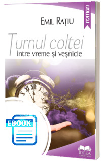 Turnul Coltei - intre vreme si vesnicie