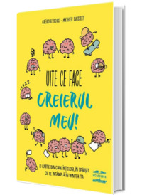 Uite ce face creierul meu!